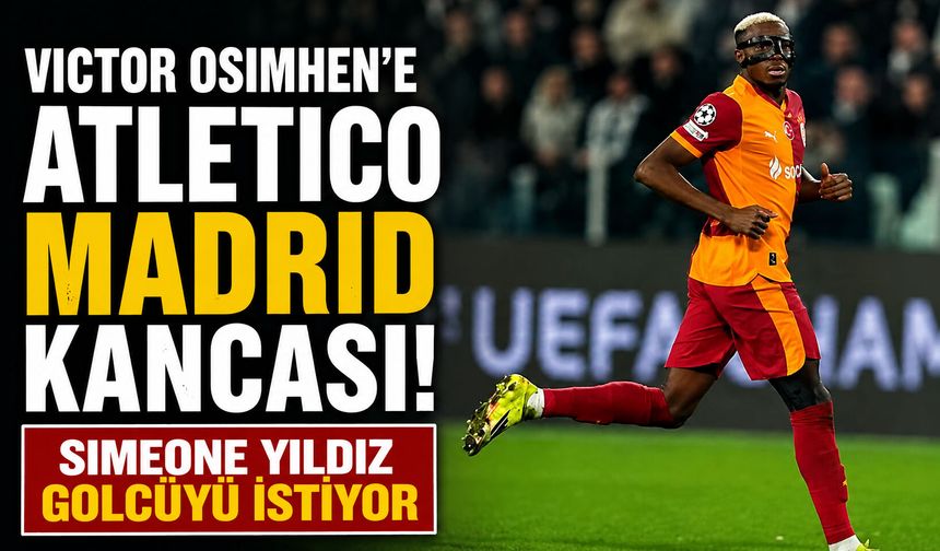 Victor Osimhen’e Atletico Madrid kancası! Simeone, yıldız golcüyü istiyor