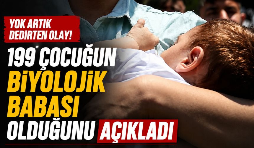 Yok artık dedirten olay! 199 çocuğun biyolojik babası olduğunu açıkladı