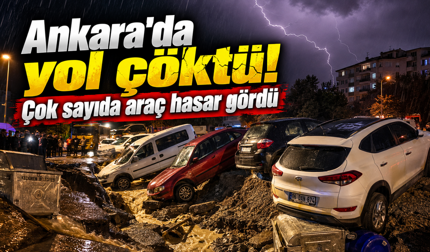 Ankara'da yol çöktü! Çok sayıda araç hasar gördü