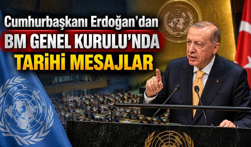 Cumhurbaşkanı Erdoğan'dan BM Genel Kurulu'nda tarihi mesajlar