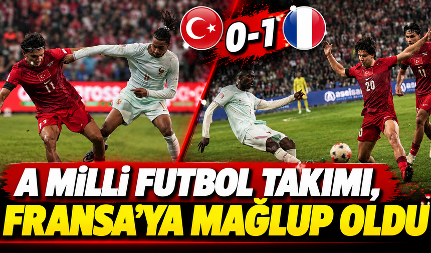 A Milli Futbol Takımı, Fransa'ya mağlup oldu