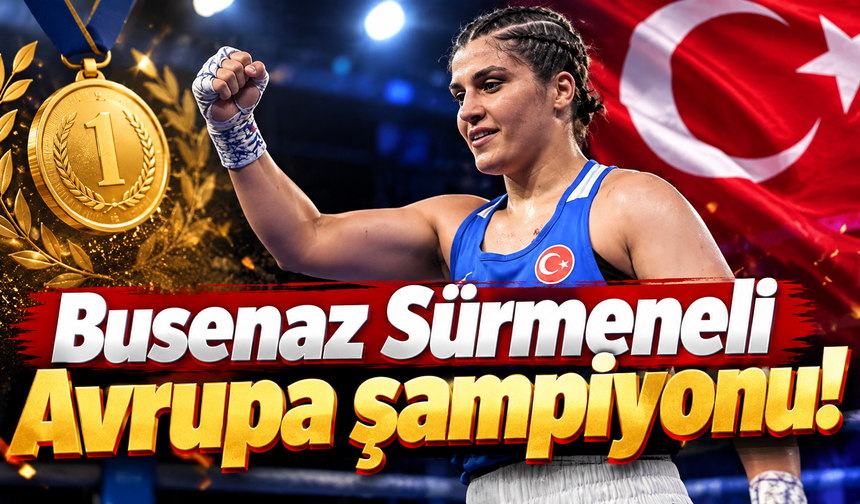 Busenaz Sürmeneli Avrupa şampiyonu!