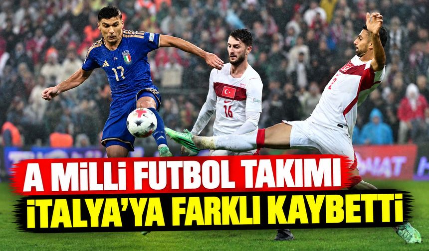 A Milli Futbol Takımı, İtalya'ya farklı kaybetti