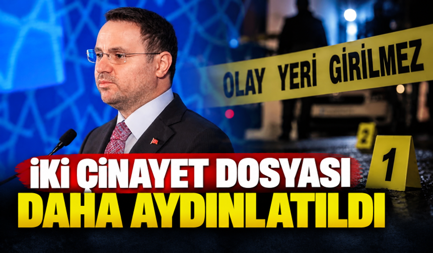 Bakan Gürlek duyurdu! İki cinayet dosyası daha aydınlatıldı