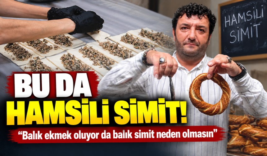 Bu da hamsili simit! "Balık ekmek oluyor da balık simit neden olmasın"