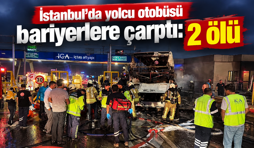 İstanbul'da yolcu otobüsü bariyerlere çarptı: 2 ölü
