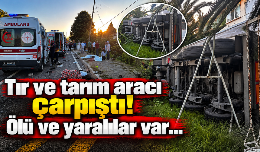 Tır ve tarım aracı çarpıştı! Ölü ve yaralılar var...