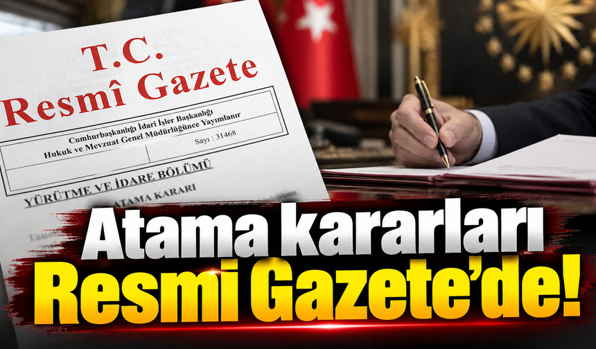 Atama kararları Resmi Gazete'de!