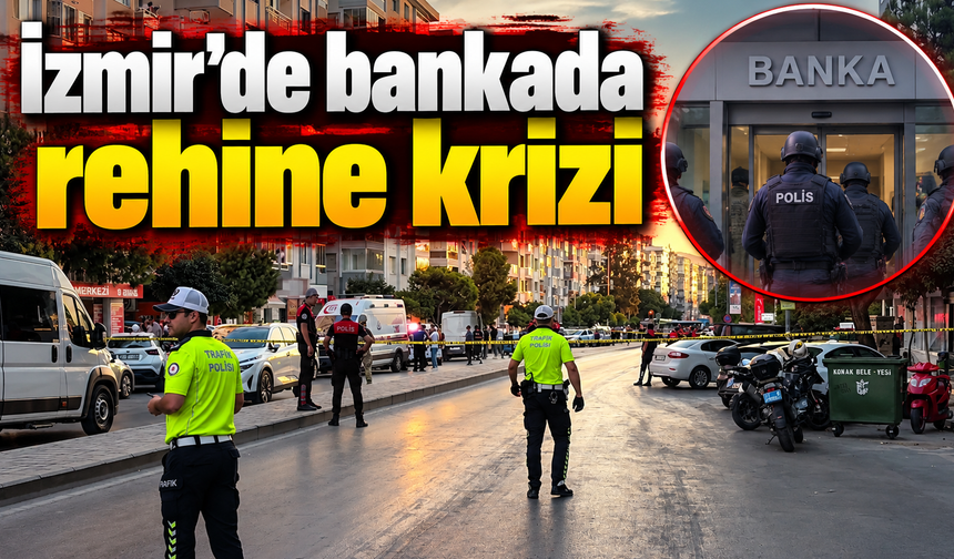 İzmir'de bankada rehine krizi