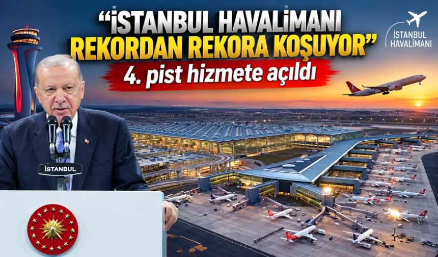 Cumhurbaşkanı Erdoğan: İstanbul Havalimanı rekordan rekora koşuyor