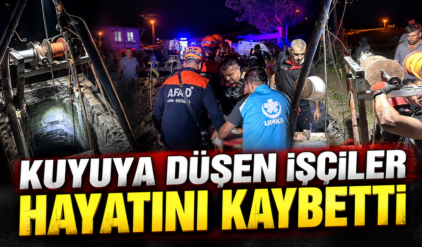 Kuyuya düşen işçilerden acı haber