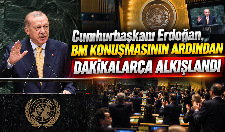 Cumhurbaşkanı Erdoğan, BM konuşmasının ardından dakikalarca alkışlandı