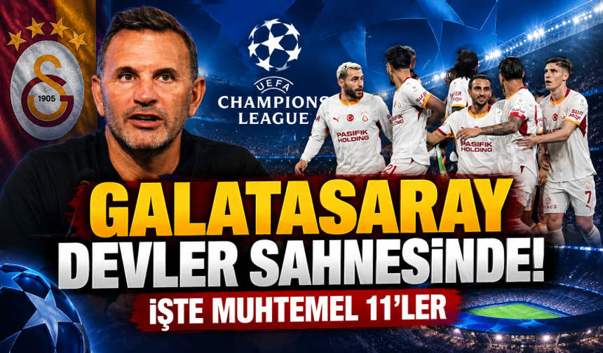 Galatasaray devler sahnesinde! İşte muhtemel 11'ler