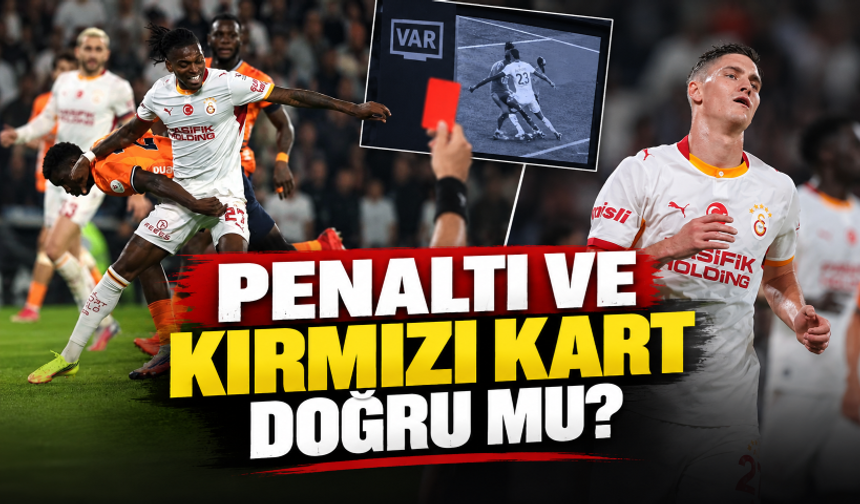 Galatasaray maçında penaltı ve kırmızı kart doğru mu?