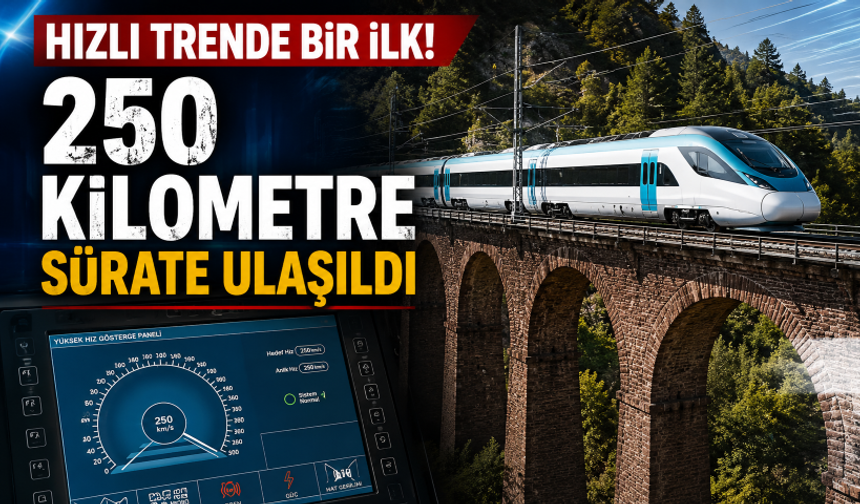 Hızlı trende bir ilk! 250 kilometre sürate ulaşıldı
