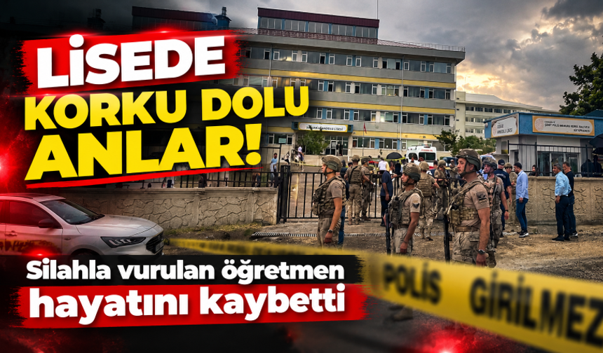Lisede korku dolu anlar! Silahla vurulan öğretmen hayatını kaybetti