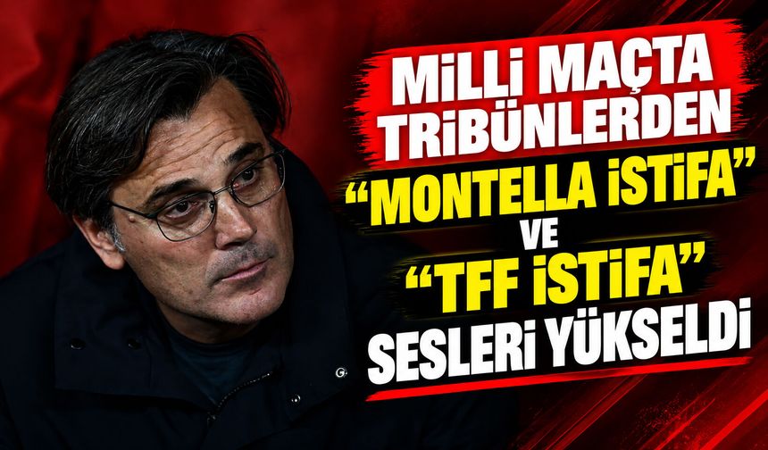 Milli maçta tribünlerden “Montella istifa” ve “TFF istifa” sesleri yükseldi