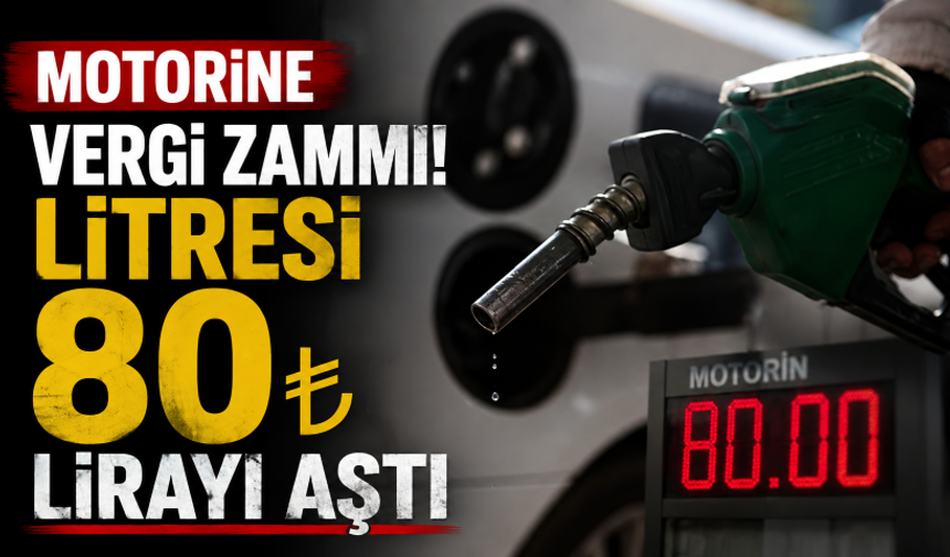 Motorine vergi zammı! Litresi 80 lirayı aştı