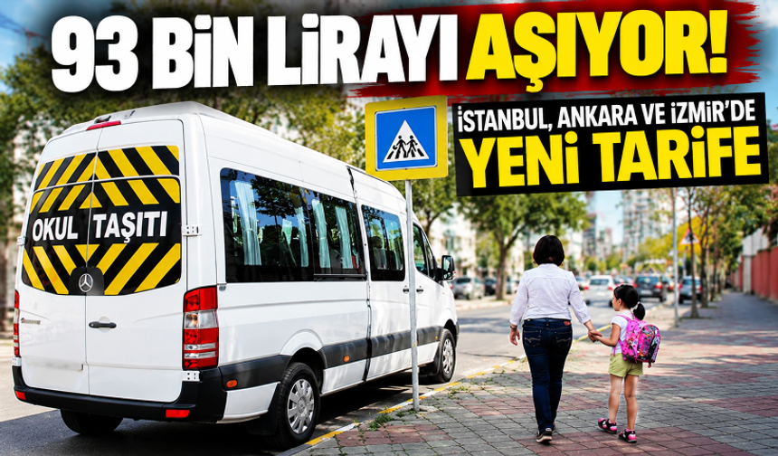 Okul servisi ücretleri 93 bin lirayı aşıyor! İstanbul, Ankara ve İzmir’de yeni tarife
