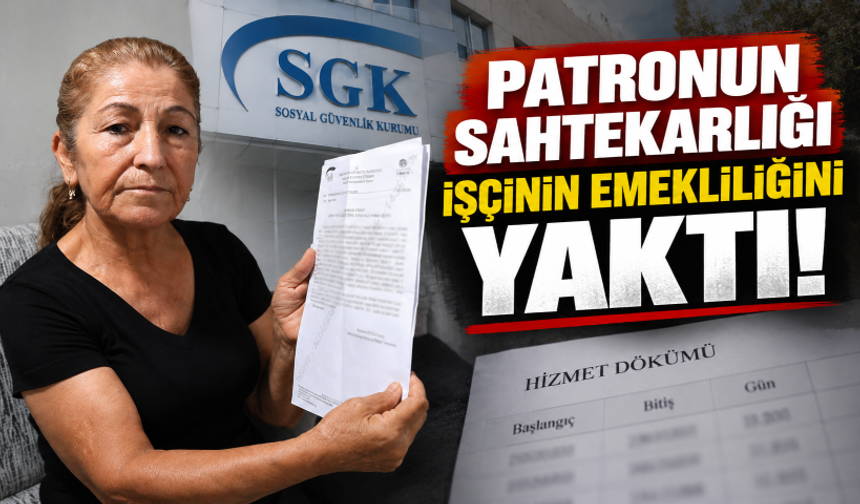 Patronun sahtekarlığı işçinin emekliliğini yaktı!