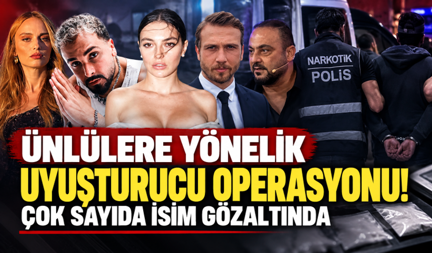 Ünlülere yönelik uyuşturucu operasyonu! Hasan Şaş, Aras Bulut İynemli, Sefo, Melis Sezen...