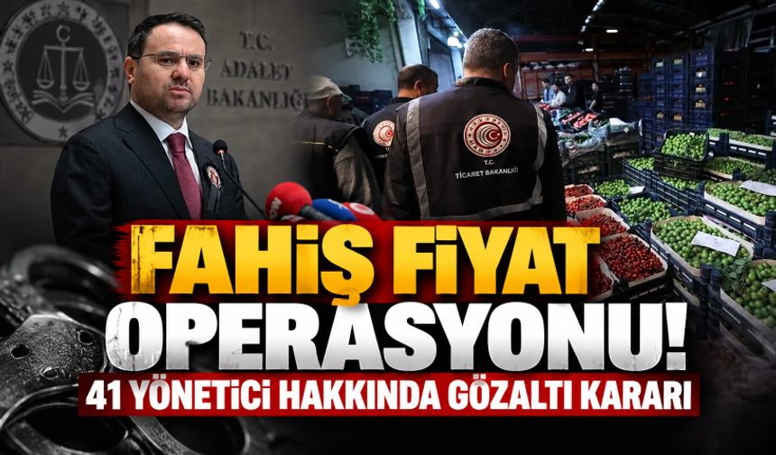 Yaş sebze ve meyvede fiyat manipülasyonu soruşturması! 41 şüpheli hakkında gözaltı kararı