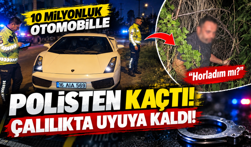 10 milyonluk otomobille polisten kaçtı! Çalılıkta uyuya kaldı: Horladım mı?
