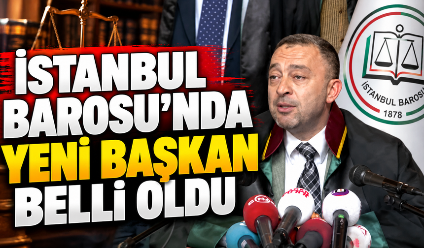 İstanbul Barosu'nda yeni başkan belli oldu
