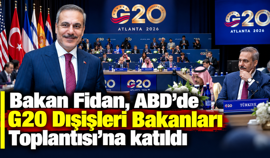 Bakan Fidan, ABD’de G20 Dışişleri Bakanları Toplantısı’na katıldı