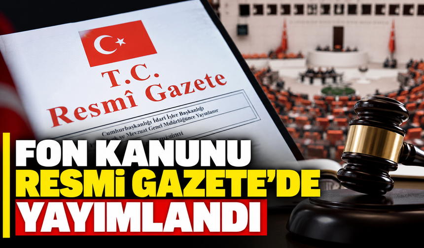 Fon kanunu Resmi Gazete'de yayımlandı