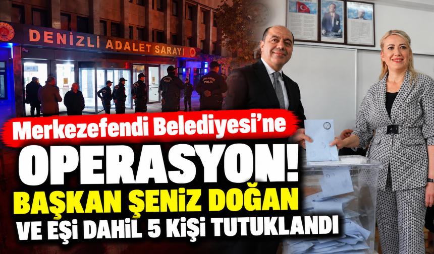 Merkezefendi Belediyesi'ne operasyon! Başkan Şeniz Doğan ve eşi dahil 5 kişi tutuklandı