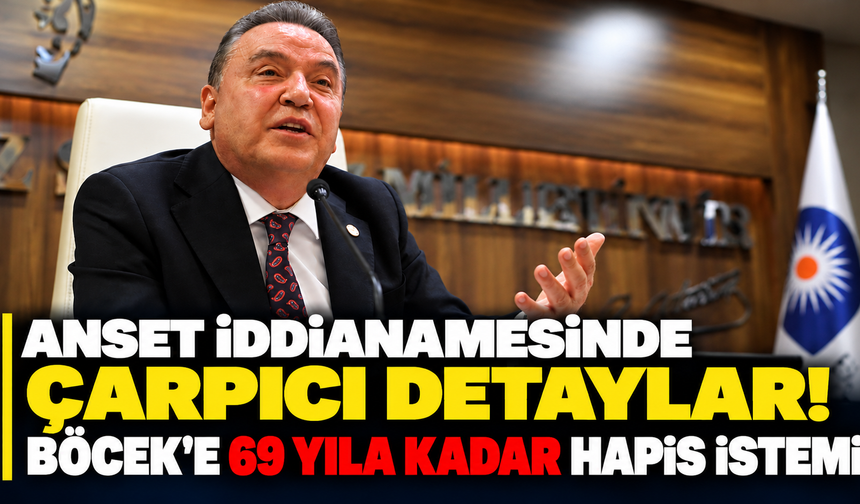 ANSET iddianamesinde çarpıcı detaylar! Böcek’e 69 yıla kadar hapis istemi