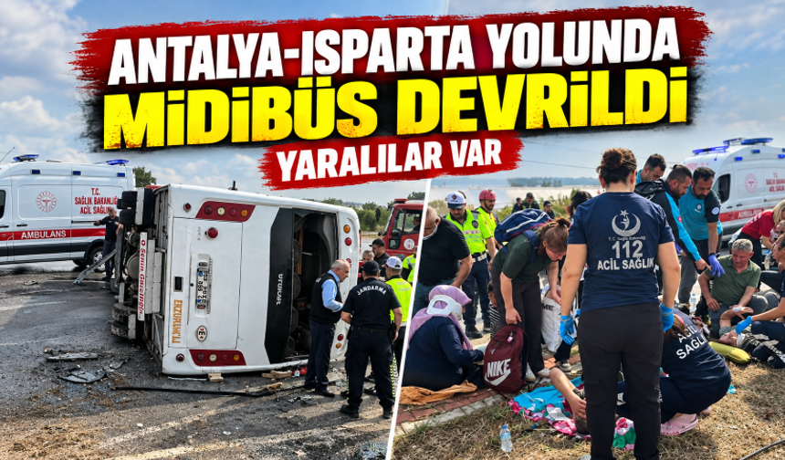 Antalya-Isparta yolunda midibüs devrildi, yaralılar var