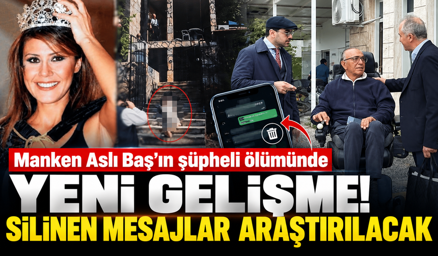 Manken Aslı Baş'ın şüpheli ölümünde yeni gelişme! Silinen mesajlar araştırılacak