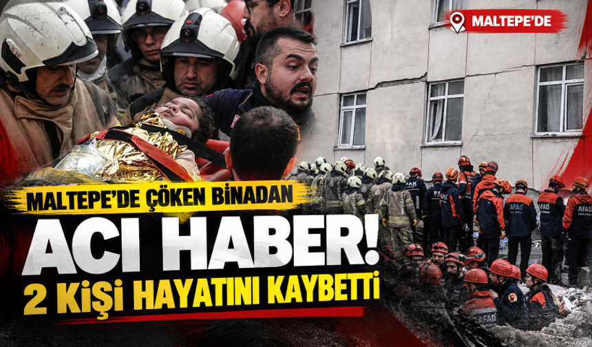 Maltepe'de 7 katlı bina çöktü! 10 kişi kurtarıldı, 2 kişi hayatını kaybetti