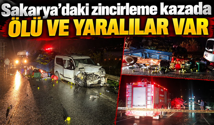 Sakarya'daki zincirleme kazada ölü ve yaralılar var