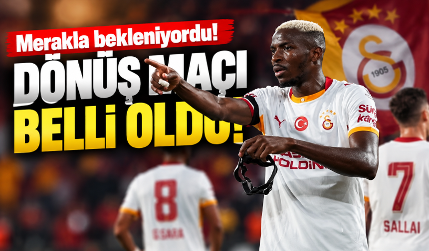 Galatasaray'da Osimhen ve Lemina'nın dönüş maçı belli oldu