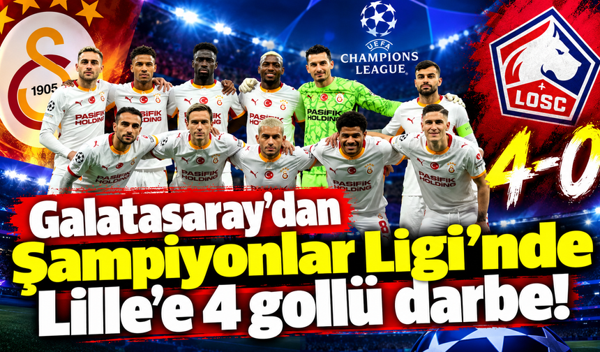 Galatasaray’dan Şampiyonlar Ligi’nde Lille’e 4 gollü darbe!