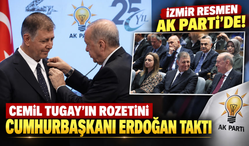 İzmir resmen AK Parti'de! Cemil Tugay'ın rozetini Cumhurbaşkanı Erdoğan taktı