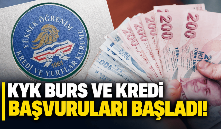 KYK burs ve kredi başvuruları başladı!