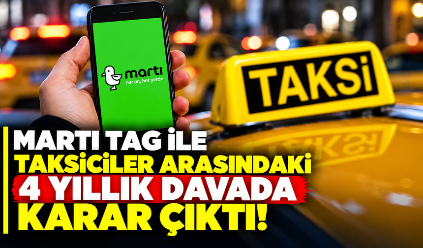 Martı TAG ile taksiciler arasındaki 4 yıllık davada karar çıktı!