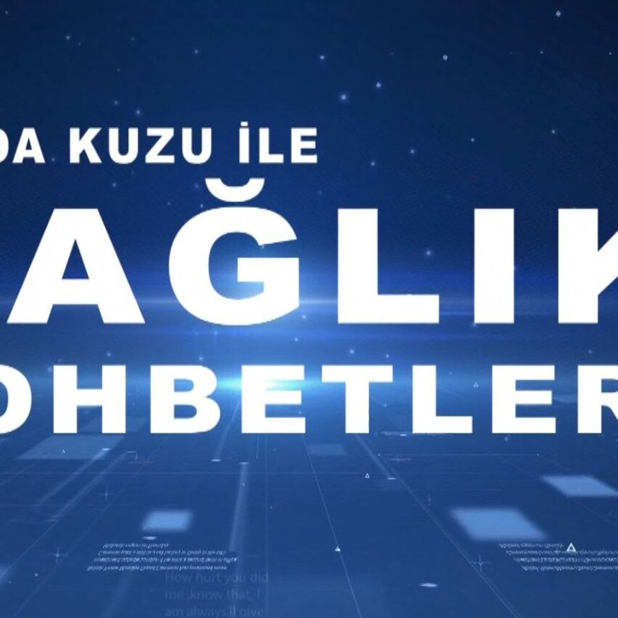 SAĞLIK SOHBETLERİ