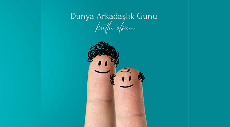 D O S T L U K G Ü N Ü’ N Ü B İ P H A T I R L A T I N C A!