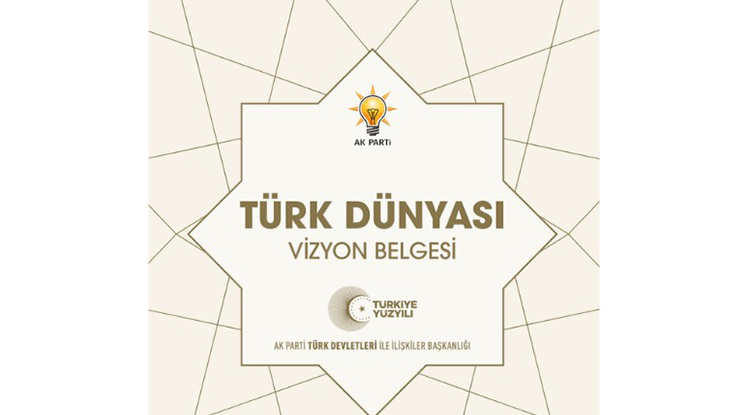 Türk Dünyası Vizyon Belgesi Açıklandı Söylemden Eyleme Geçişin Yol Haritası 1