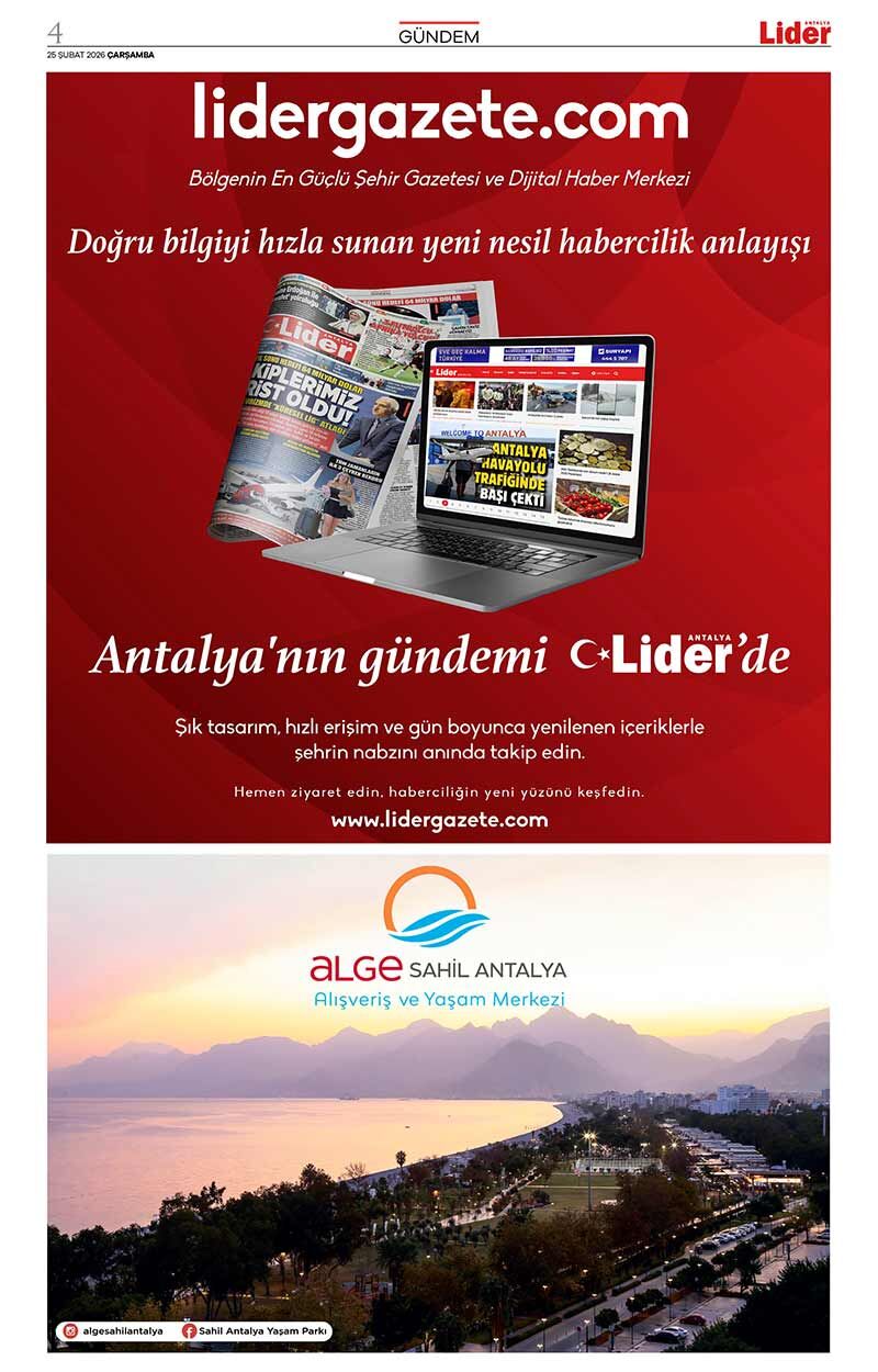 25 Ş U B A T 2026 L İ D E R G A Z E T E A N T A L Y A 4