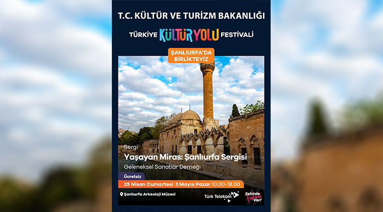 Türkiye Kültür Yolu Festivali’nin Ilk Durağı Şanlıurfa 3