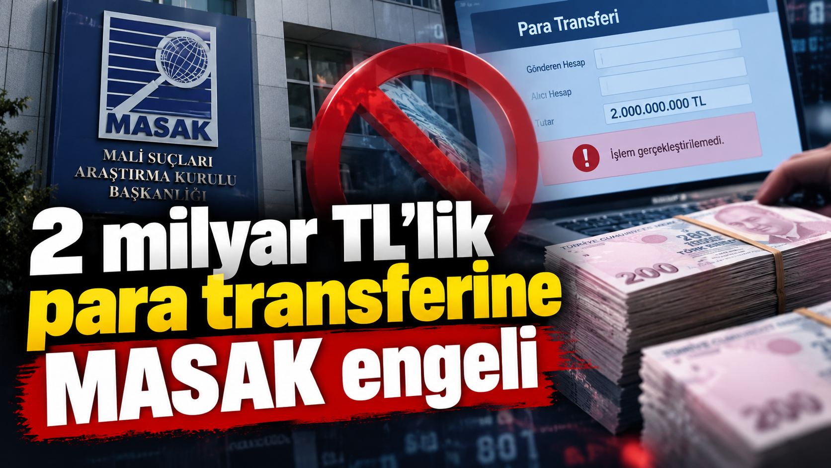 2 milyar TL’lik para transferine MASAK engeli