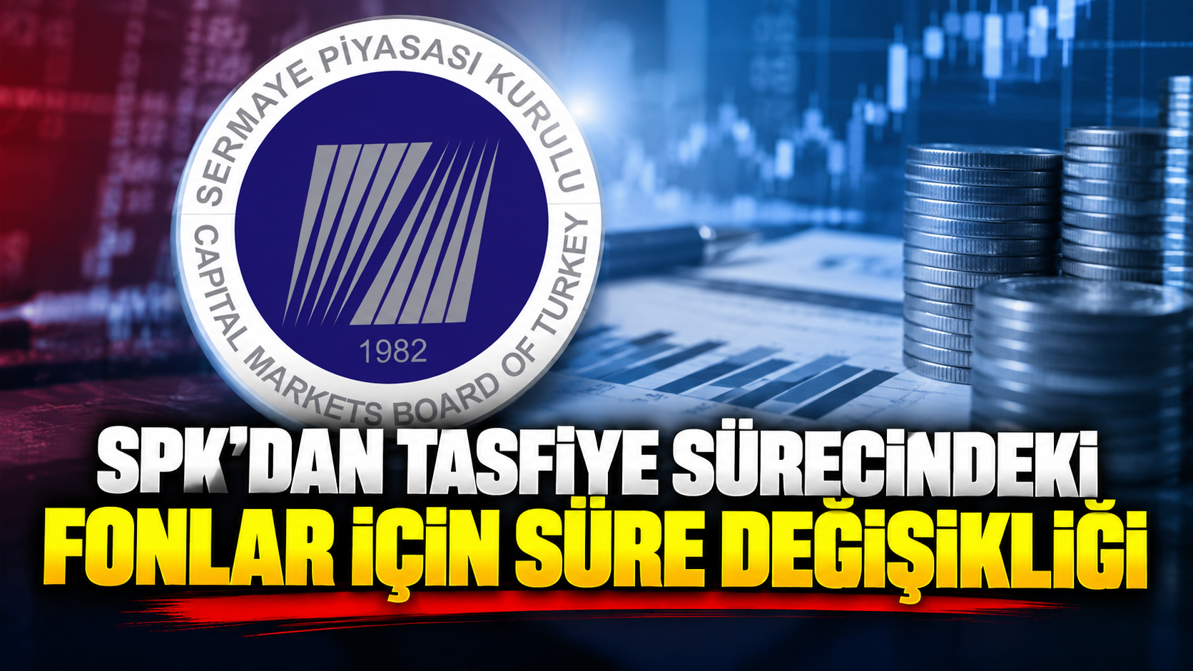 SPK’dan tasfiye sürecindeki fonlar için süre değişikliği